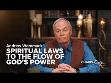 Spiritual Laws to the Flow of God&39;s Power  Andrew Wommack  Charis Daily  Season 1, Ep. 23