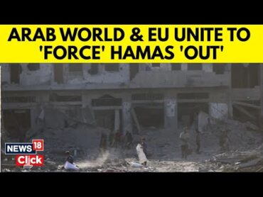 Arab Nations Tell Hamas To End Rule In Gaza, Hand Over Weapons  Gaza Ceasefire  Netanyahu  N18G