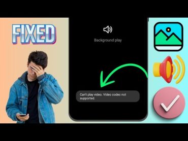 كيفية إصلاح مشكلة عدم القدرة على تشغيل الفيديو. لا يدعم برنامج ترميز الفيديو في أجهزة Samsung