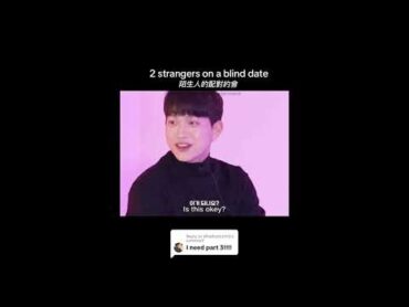 Blind Dating part 3  陌生配對 part 3