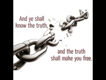 The Choice is Yours,  Know the Truth, The Truth Will Set You Free.