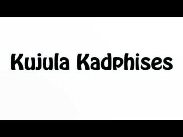 Learn How To Pronounce Kujula Kadphises