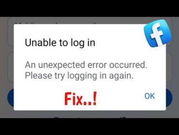 Facebook Unable To Login Problem  An Unexpected Error Occurred Please Try Logging In Again