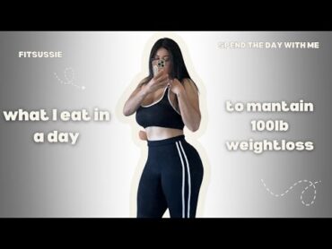 Full fay of eating (maintaining 100lb weightloss)